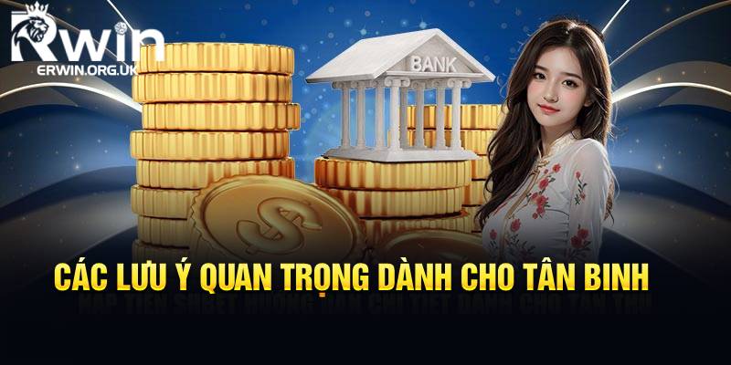 Các lưu ý quan trọng dành cho tân binh