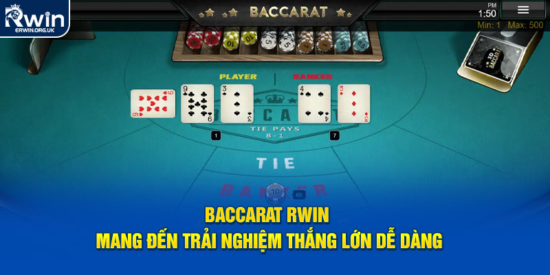 Baccarat rwin mang đến trải nghiệm thắng lớn dễ dàng