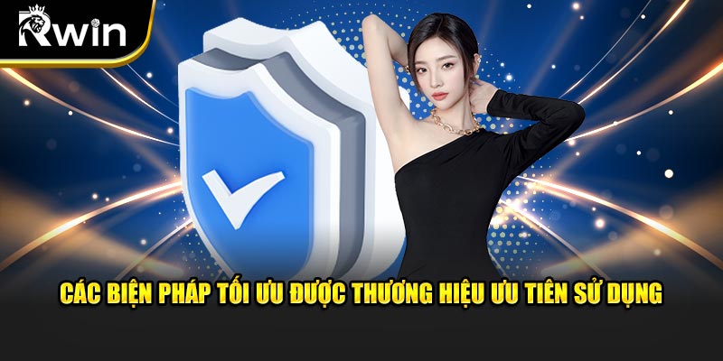 Các biện pháp tối ưu được thương hiệu ưu tiên sử dụng