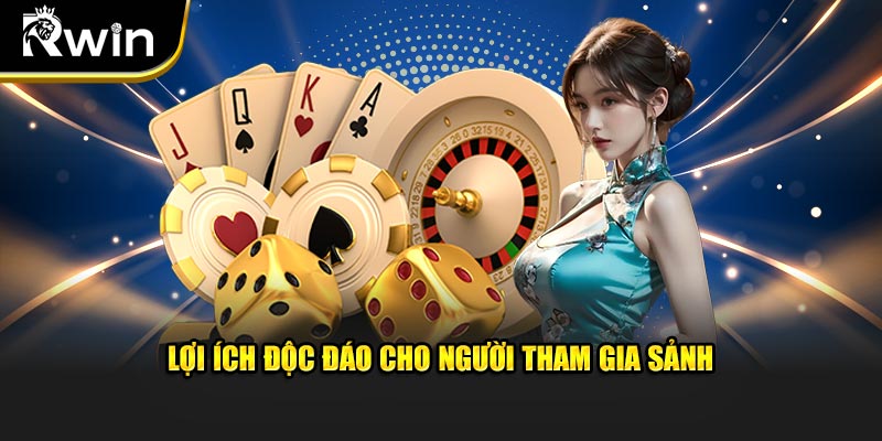 Lợi ích độc đáo cho người tham gia sảnh