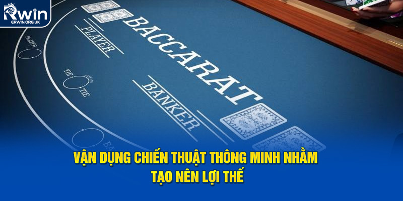 Vận dụng chiến thuật thông minh nhằm tạo nên lợi thế